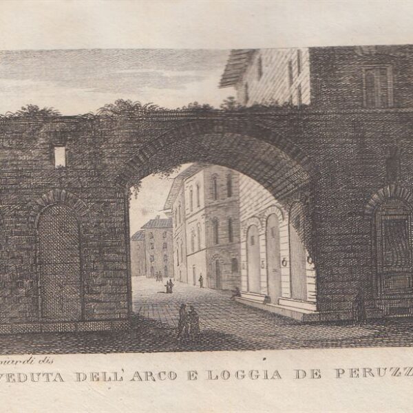 Arco e Loggia de Peruzzi, Firenze, 1826