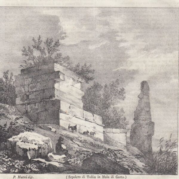 Mola di Gaeta, Sepolcro di Tullia, 1836